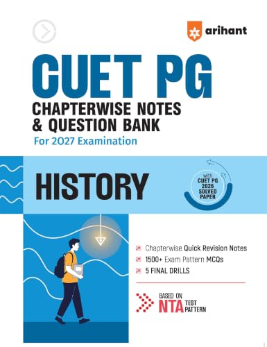 Arihant CUET PG History 2027 | Chapterwise Notes & Question Bank | 1500+ Exam Pattern MCQs | 5 Final Drills | CUET PG 2026 Solved Paper | Based on NTA Test Pattern