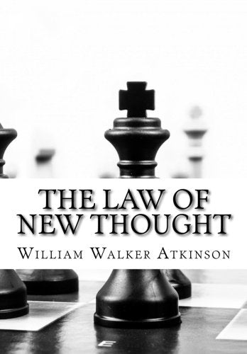 The Law of New Thought: From the Law of Attraction to the Souls's Awakening