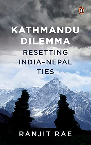 Kathmandu Dilemma: Resetting India-Nepal Ties book cover