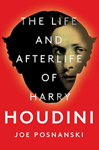 The Life And Afterlife Of Harry Houdini book cover
