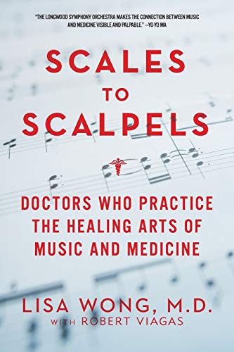 Scales to Scalpels: Doctors Who Practice the Healing Arts of Music and Medicine book cover