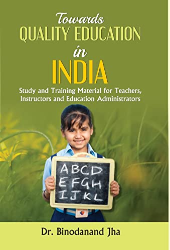 Towards Quality Education in India by Dr. Binodanand Jha