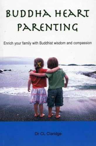 Buddha Heart Parenting: Enrich Your Family with Buddhist Wisdom and Compassion  book cover