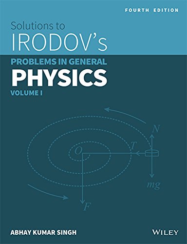 Wiley's Solutions to Irodov's Problems in General Physics  Vol 1  4ed [Jan 01  2014] Abhay Kumar Singh by Abhay Kumar Singh book cover