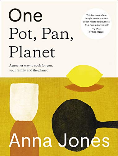 One: Pot, Pan, Planet : A greener way to cook for you, your family and the planet book cover