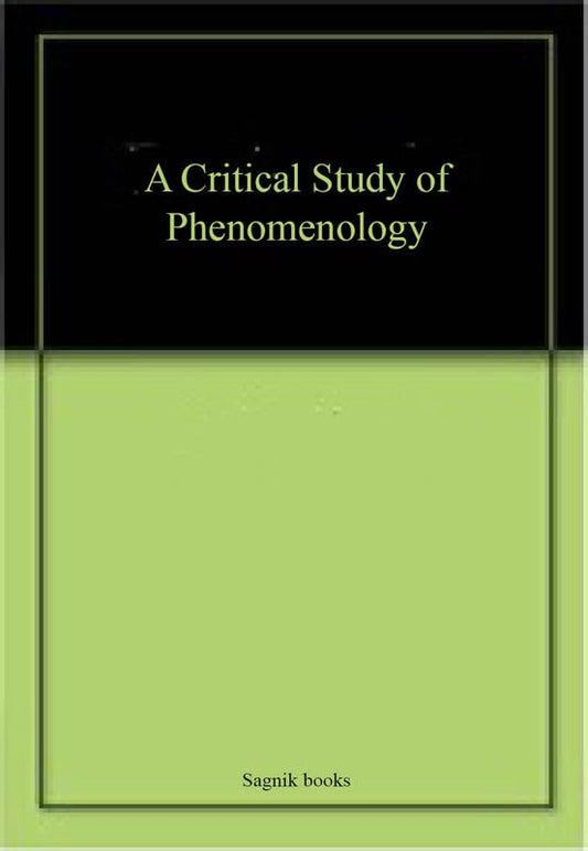 A Critical Study of Phenomenology book cover