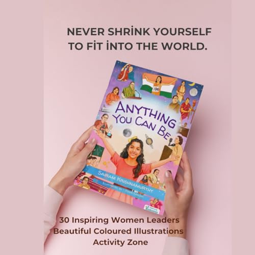 Anything You Can Be | Inspiring Biographies of Famous Indian Women in Science, Sports, and Arts | Illustrated with Activities book for Kids Ages 7-12