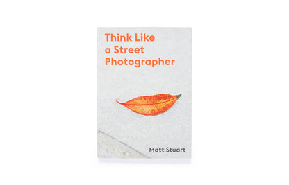 THINK LIKE A STREET PHOTOGRAPHER