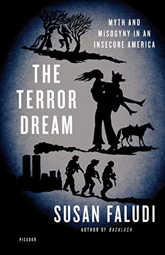 The Terror Dream: Myth and Misogyny in an Insecure America book cover