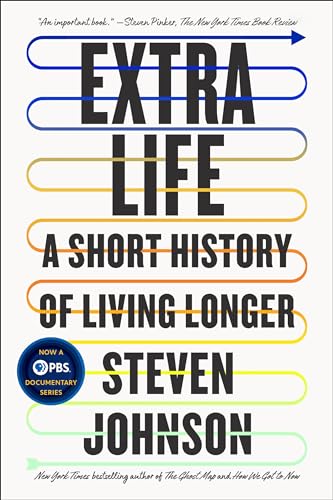 Extra Life: A Short History of Living Longer book cover