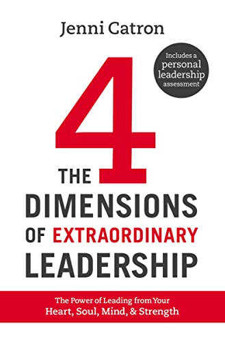 The Four Dimensions of Extraordinary Leadership: The Power of Leading from Your Heart, Soul, Mind, a book cover