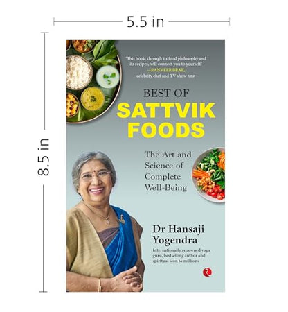 Best of Sattvik Foods: The Art and Science of Complete Well-Being