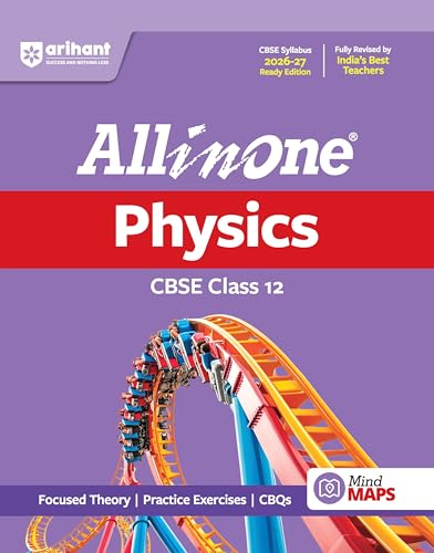 Arihant All in One Physics Class 12 for CBSE Exam 2026-27 | NCERT Based Complete Theory, Practice Exercises, CBQs, A-R, Sample Papers & Mind Maps | Revised Edition as per Latest Syllabus