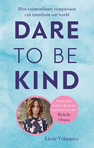Dare to Be Kind: How Extraordinary Compassion Can book cover