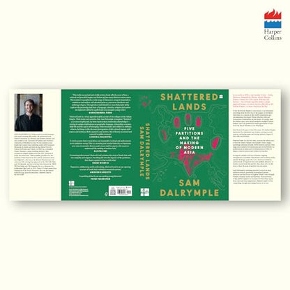 Shattered Lands : Five Partitions and the Making of Modern Asia