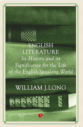 English Literature: Its History and Its Significance For the Life of the Englishspeaking World [Paperback] [2015] William J. Long book cover