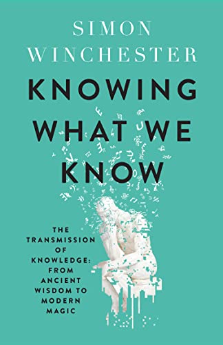 Knowing What We Know: The Transmission of Knowledge From Ancient Wisdom To Modern Magic book cover