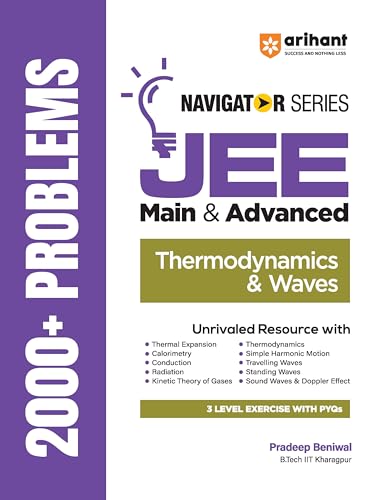 Arihant Navigator Series JEE Main & Advanced 2026-2027 Thermodynamics & Waves | 2000+ Problems | Thermal Expansion, Calorimetry, SHM, Travelling & Standing Waves,Doppler Effect | 3-Level PYQ Exercises