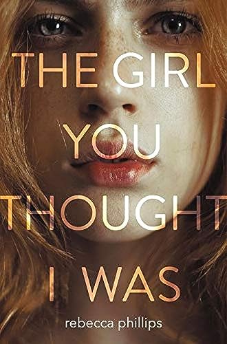 THE GIRL YOU THOUGHT I WAS book cover