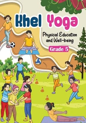 Khel Yoga Physical Education and Well-being Grade 5 CBSE/NCERT Class 5