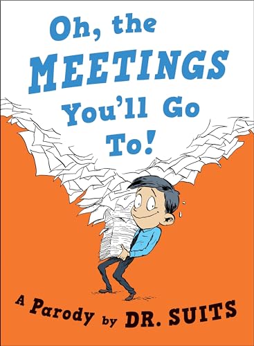 Oh, The Meetings Youll Go To!: A Parody book cover