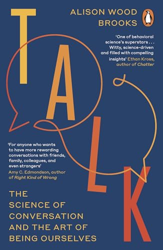 Talk: The Science of Conversation and the Art of Being Ourselves