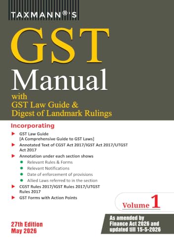 Taxmann's GST Manual with GST Law Guide & Digest of Landmark Rulings [Finance Act 2026] – Flagship Two-Volume GST Reference—Uniquely Annotating Each Section of the CGST | IGST | UTGST Acts