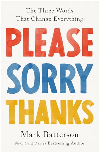 Please, Sorry, Thanks: The Three Words That Change Everything book cover