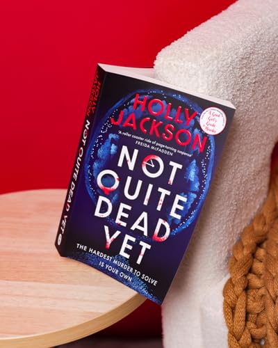 Not Quite Dead Yet: The Hardest Murder to Solve is Your Own | The Latest Gripping Murder Mystery from Internationally Bestselling Author Holly ... the Author of A Good Girl’s Guide to Murder