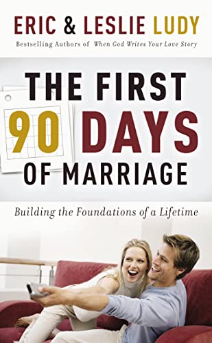 The First 90 Days of Marriage: Building the Foundations of a Lifetime book cover