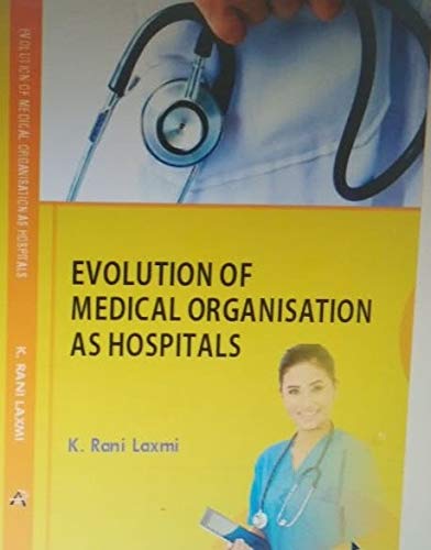 EVOLUTION OF MEDICAL ORGANISATION AS HOSPITALS book cover