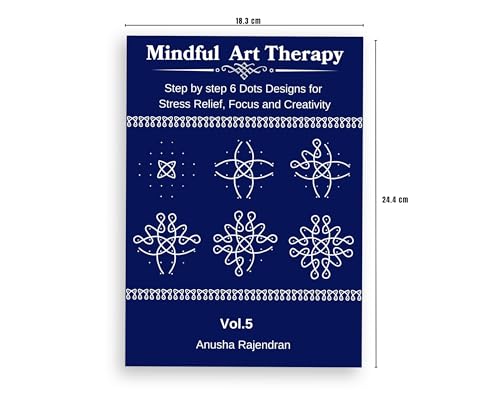 Mindful Kolam Art Volume 5 | 50 Step-by-Step Sikku Kolam and Muggulu Designs with 6 Dots | Rangoli Drawing and Coloring Book with Practice Grids | Art ... for Adults and Kids (Mindful Art Therapy)