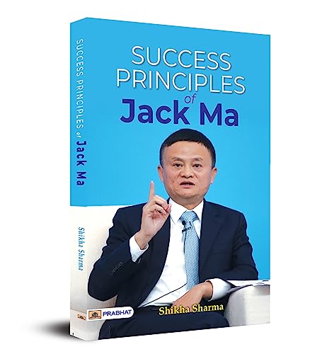 Success Principles Of Jack Ma by Shikha Sharma