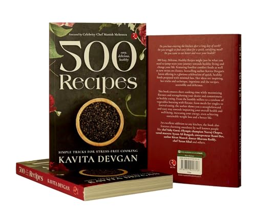 500 Easy, Delicious, Healthy Recipes: Simple Tricks for Stress-Free Cooking