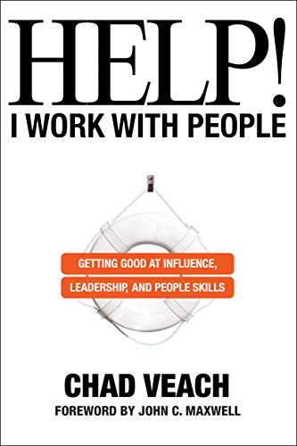 Help! I Work with People - Getting Good at Influence, Leadership, and People Skills book cover