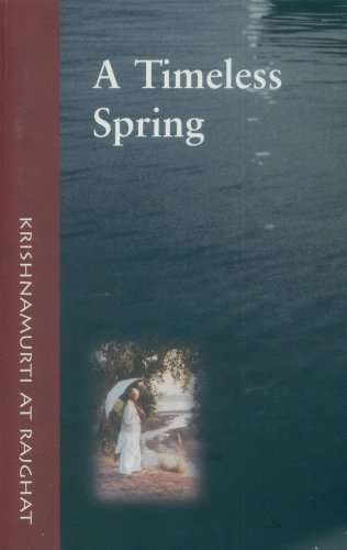 A timeless spring: Krishnamurti at Rajghat book cover