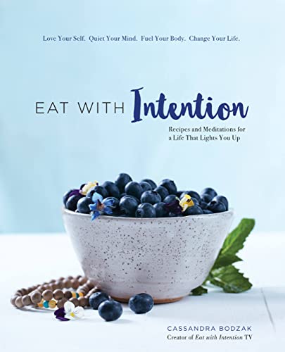Eat With Intention: Recipes and Meditations for a Life that Lights You Up book cover