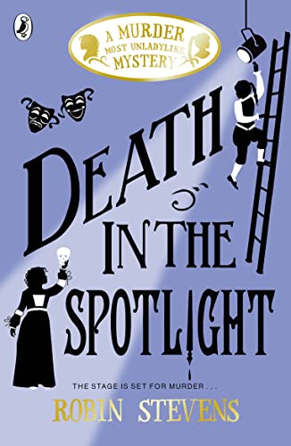 Death In The Spotlight: A Murder Most Unladylike Mystery (Book 7) book cover