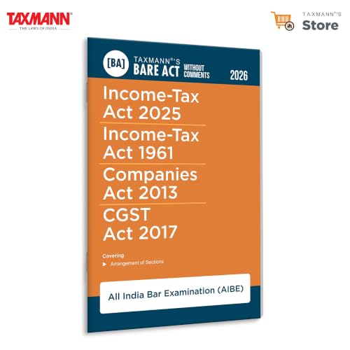 Taxmann's Income-Tax Act 2025 | Income-Tax Act 1961 | Companies Act 2013 | CGST Act 2017 [Bare Act without Comments | AIBE] – Complete Arrangement of Sections for Four Acts in One Volume