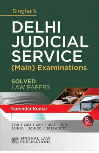 Singhal's Delhi Judicial Service (DJS) Mains Solved Law Papers by Narender Kumar – 8th Edition | Previous Year Question Papers with Answers (2010 to 2023) for DJS Main Examination