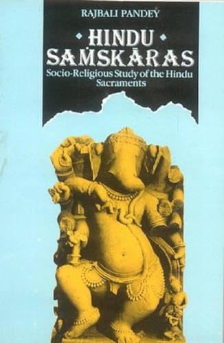 Hindu Samskaras: Socio-Religious Study of the Hindu Sacraments book cover