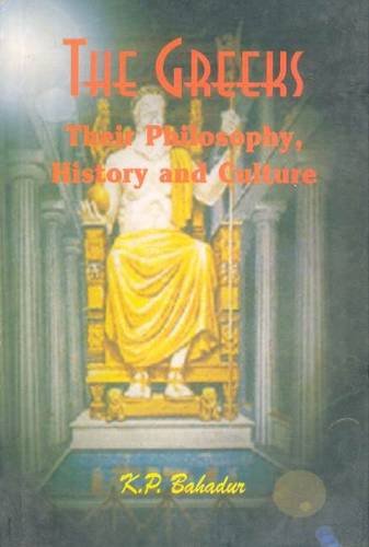The Greeks ‘Their History Pholosophy & Culture’