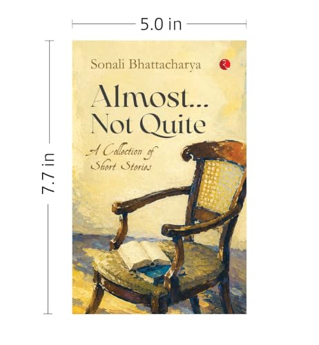 Almost… Not Quite: A Collection of Short Stories