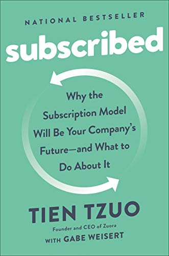 Subscribed: Why the Subscription Model Will Be Your Companys Future - and What to Do  About It book cover