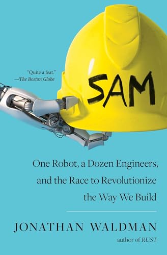 SAM: One Robot, a Dozen Engineers, and the Race to Revolutionize the Way We Build book cover