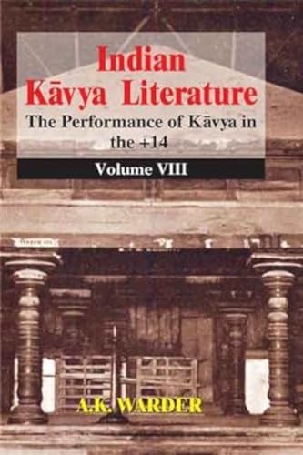 Indian Kavya Literature Vol. 8: The Performance of Kavya in the + 14 book cover