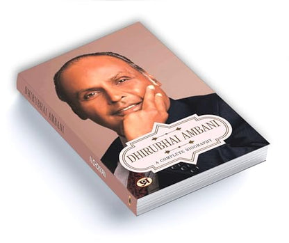 Dhirubhai Ambani A Complete Biography: (Corporate Guru Founder of India’s Biggest Business House, Reliance)