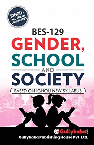 IGNOU BES-129 Gender, School and Society (ENG) for B.Ed. Sem - Latest Edition Help Book with Solved Previous Year's Question Papers and Important Exam Notes - By Gullybaba