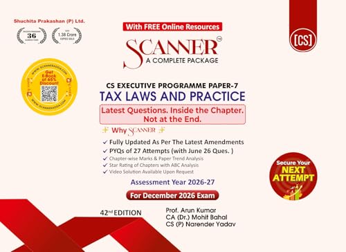 Scanner CS Executive Paper : 7 Tax Laws and Practice | For Dec. 26 & June 27 Exams | Solved Papers with PYQs (Included June 2026 Ques.) | Shuchita Prakashan: 1 (Scanner Series)