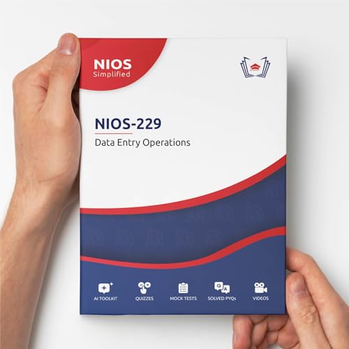 NIOS Simplified: Data Entry Operations | NIOS-229 | Interactive AI-Powered Interactive Study Guide Book (20+ Full-length Mock Tests & Data+ Practice Questions with Solutions & Answer Explanations)
